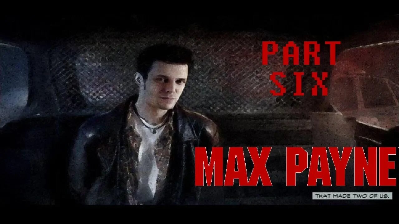 (PART 06) [Boris Dime] Max Payne (2001)