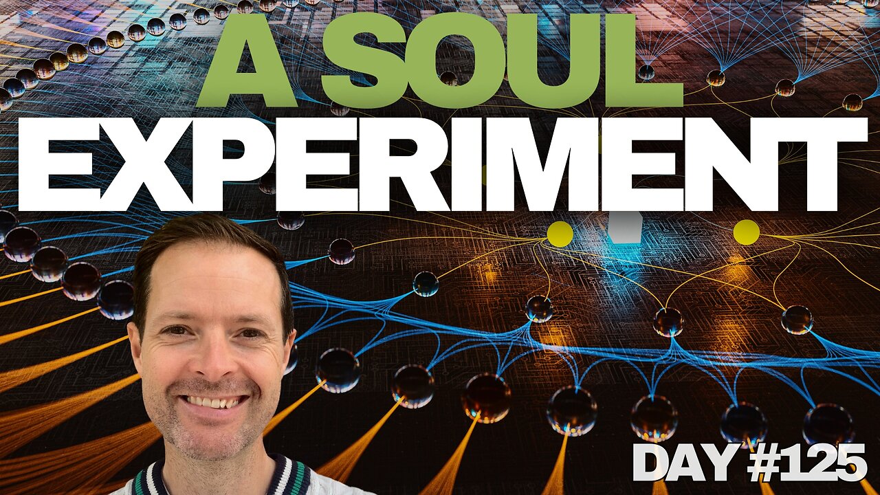 A Soul Experiment - Day #125