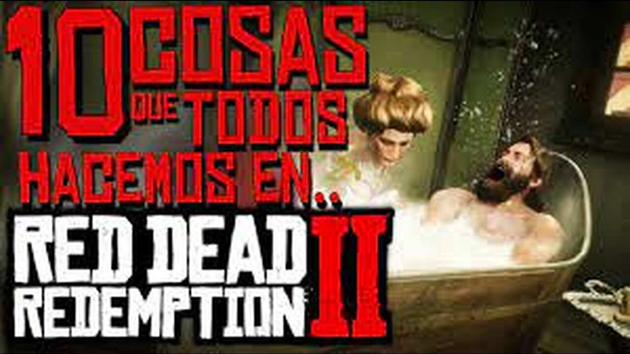 10 COSAS que TODOS HACEMOS en RED DEAD REDEMPTION 2