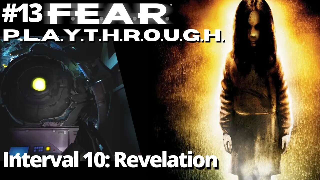 F.E.A.R. | Interval 10: Revelation | No Commentary | Ep 13