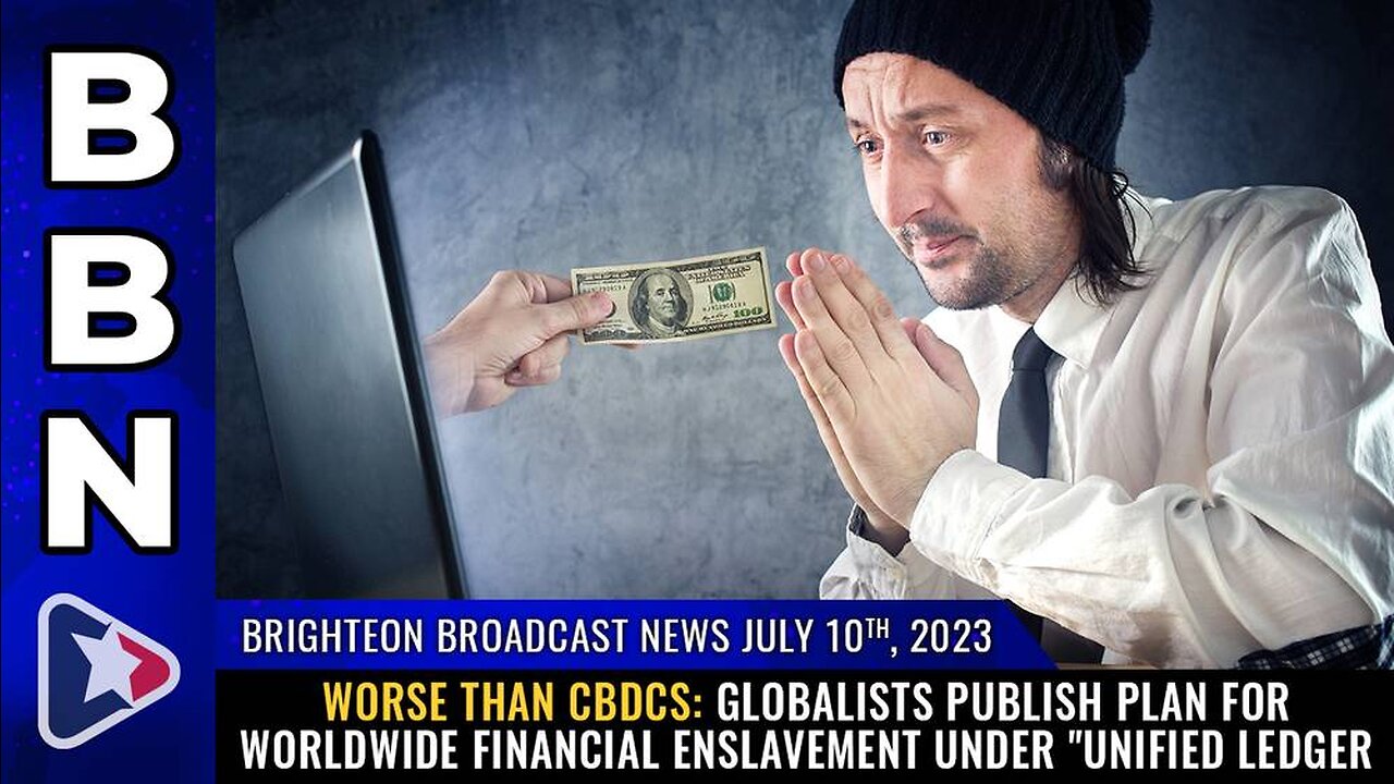 Globalists publish plan for worldwide financial ENSLAVEMENT under "unified ledger"