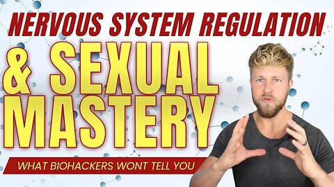 Nervous System Regulation & Sexual Mastery