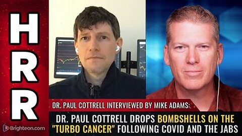 Dr. Paul Cottrell Drops Bombshells on The Turbo Cancer Following Covid & The Jabs