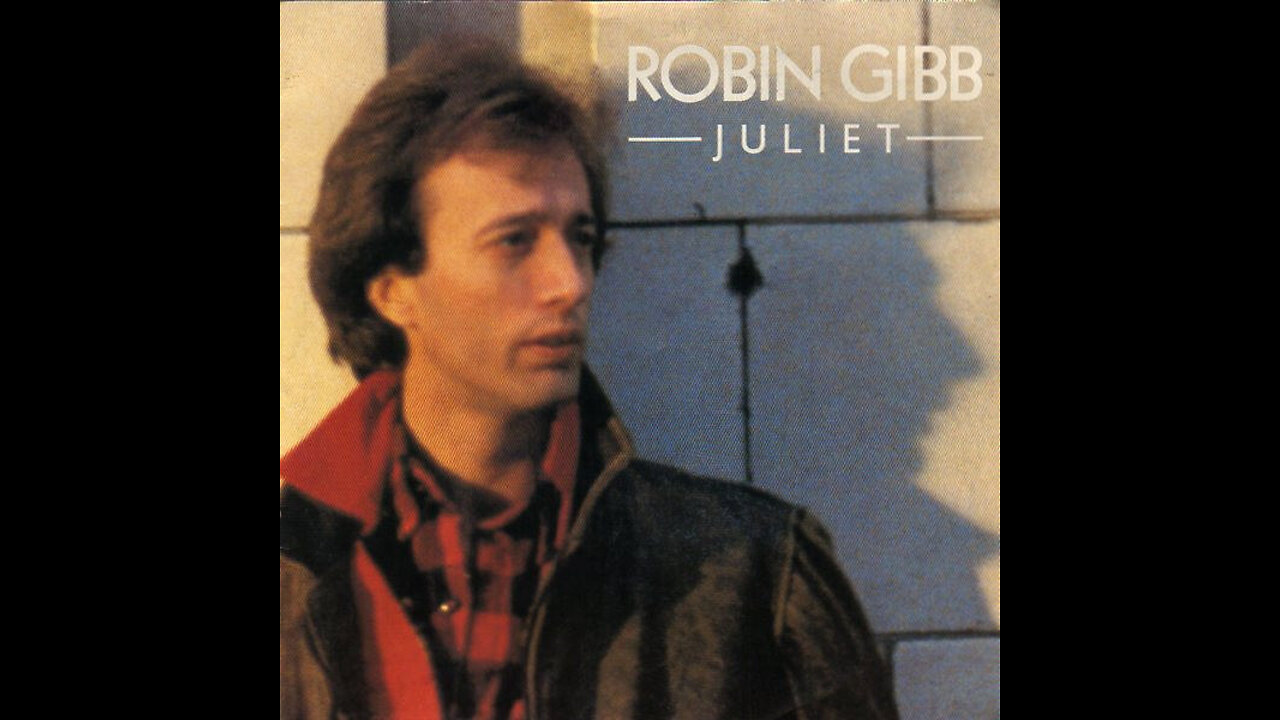 Robin Gibb --- Juliet