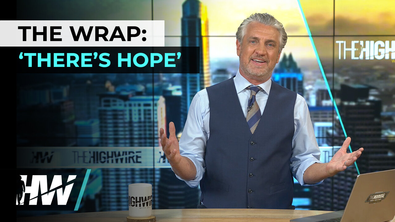 THE WRAP: ‘THERE’S HOPE’