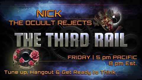 The Third Rail w/ Guest: Nick from The Occult Rejects