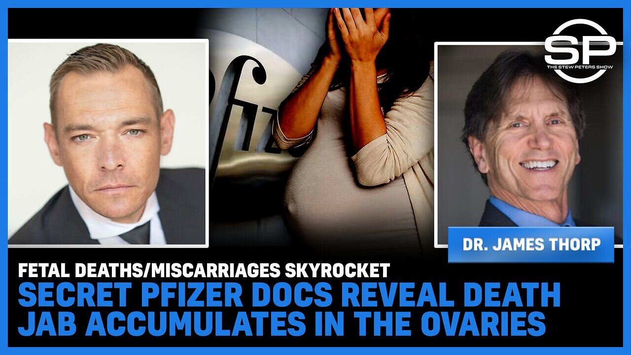 Fetal Deaths/Miscarriages Skyrocket Secret Pfizer Docs Reveal Death JAB Accumulates In The Ovaries