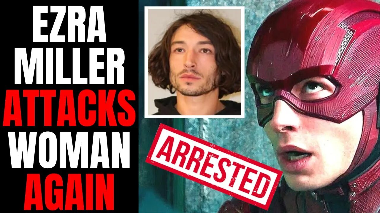 Ezra Miller Gets ARRESTED AGAIN! | The Flash Star Can't Stop Assaulting Women, Warner Bros DISASTER