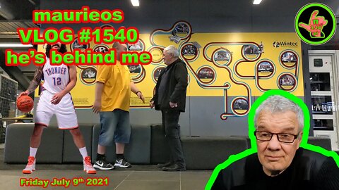 maurieos VLOG #1540 he's behind me