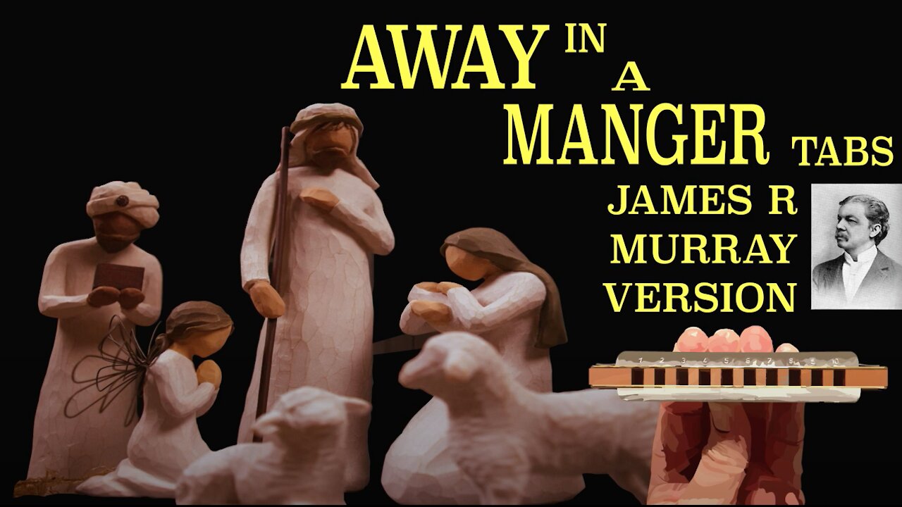 Harmonica TABS for Away in a Manger by James R.Murray on a Diatonic Harmonica