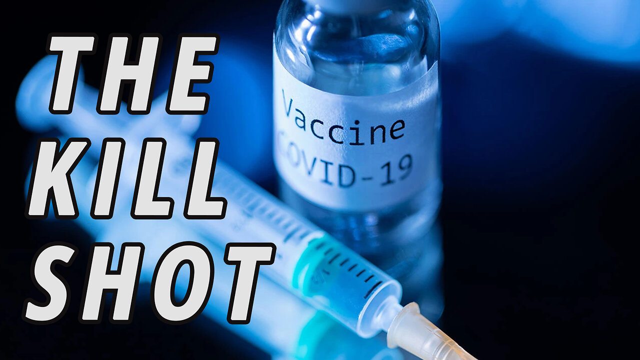 Dying after the Covid-19 Vaccine | The Kill Shot | Conspiracy Theories