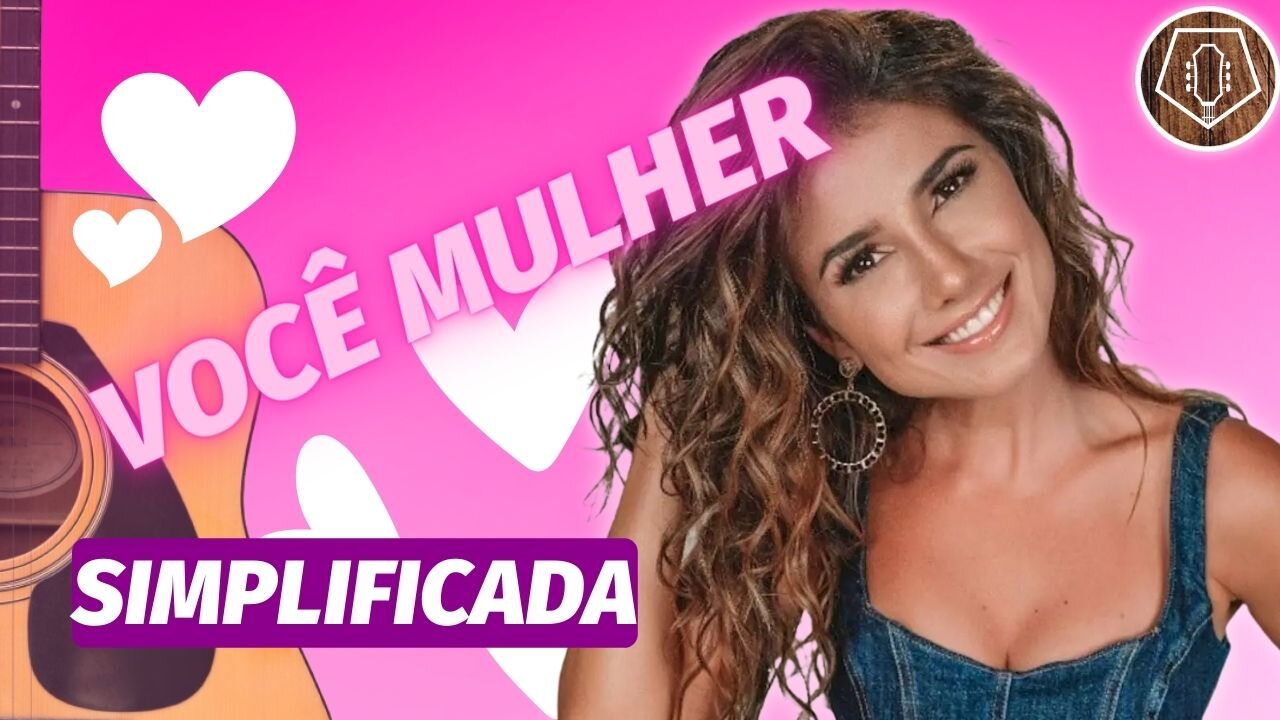 COMO TOCAR Você Mulher - Paula Fernandes no Violão [SIMPLIFICADA]