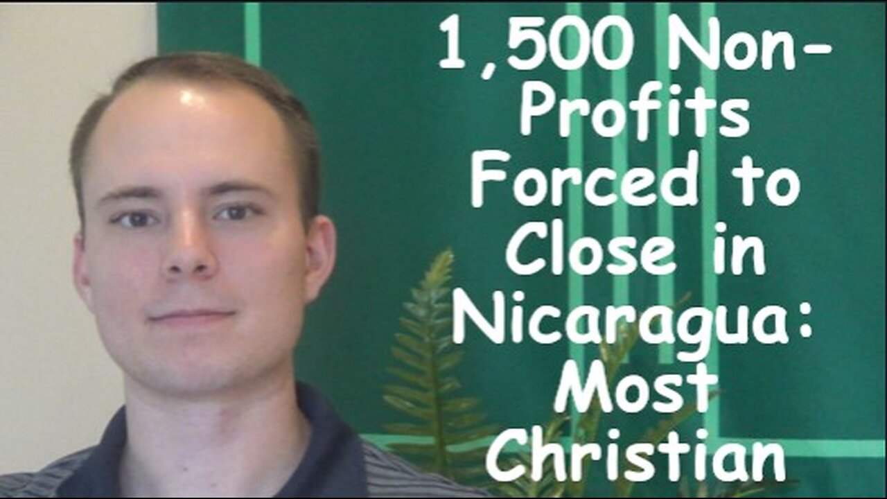 1,500 Non-Profits Forced To Close In Nicaragua: Most Christian