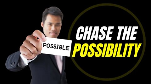 Chase The Possibility