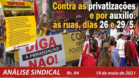 Contra as privatizações e por auxílio: às ruas dias 26 e 29/05 - Análise Sindical nº 94 - 19/05/21