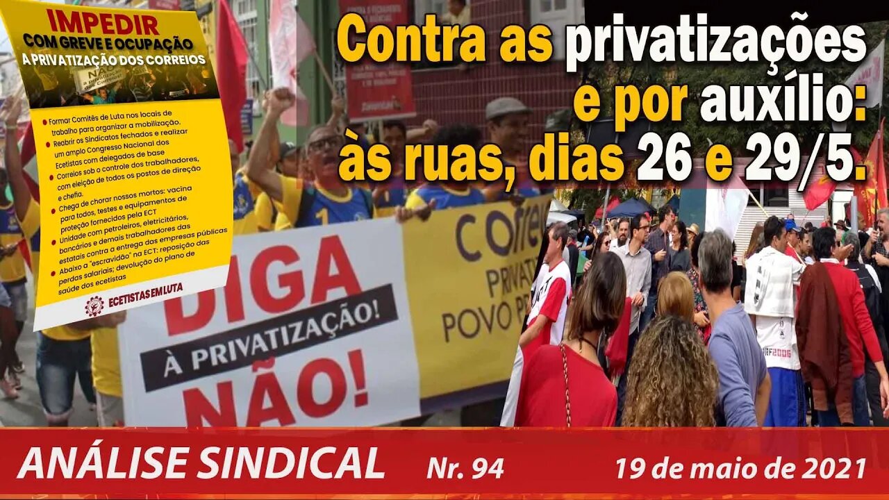 Contra as privatizações e por auxílio: às ruas dias 26 e 29/05 - Análise Sindical nº 94 - 19/05/21