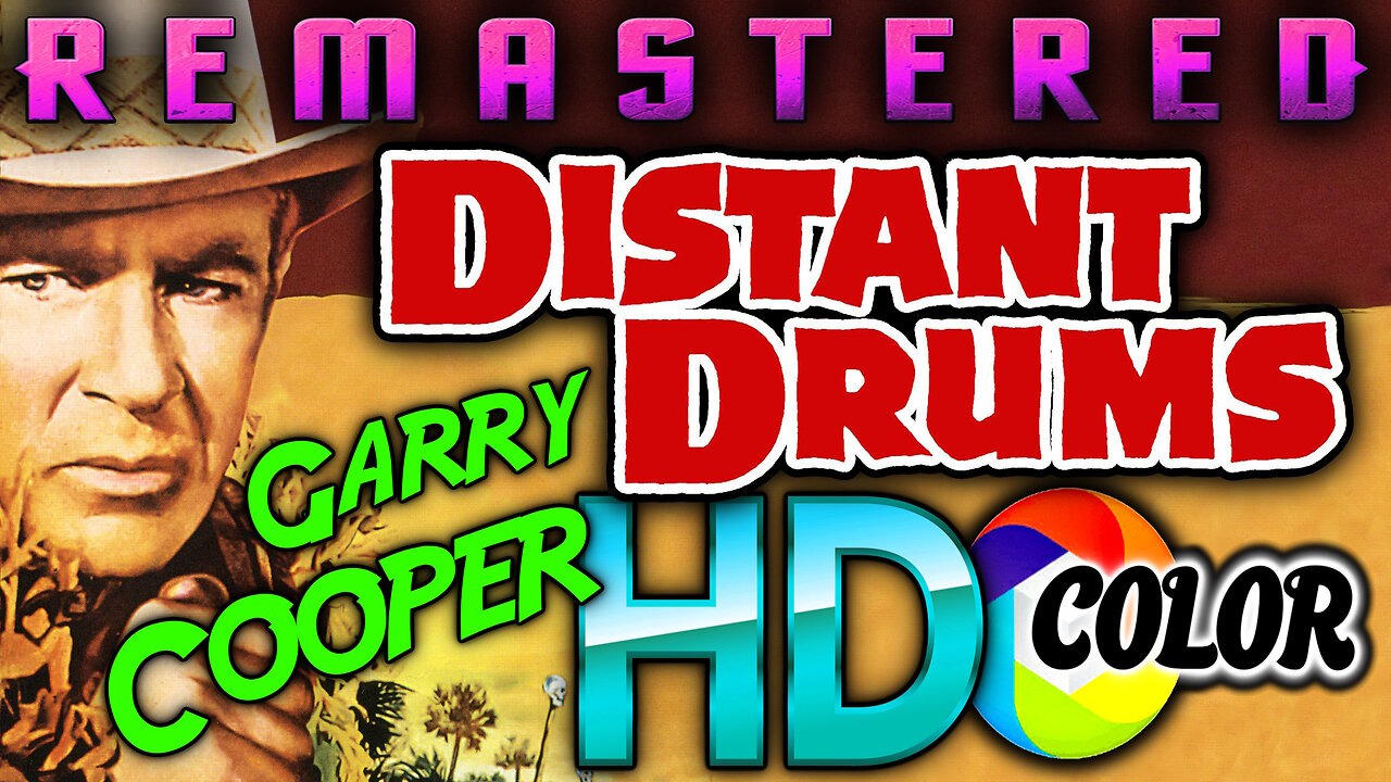 Distant Drums - FREE MOVIE - HD REMASTERED - Western - Starring Garry Cooper