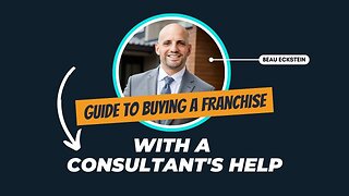 Guide to Buying a Franchise with a Consultant's Help