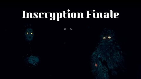 THE GREAT TRANSCEN - nope, maybe not: Inscryption Finale