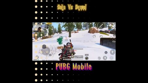 Solo Vs Squad Gameplay PUBG Mobile.