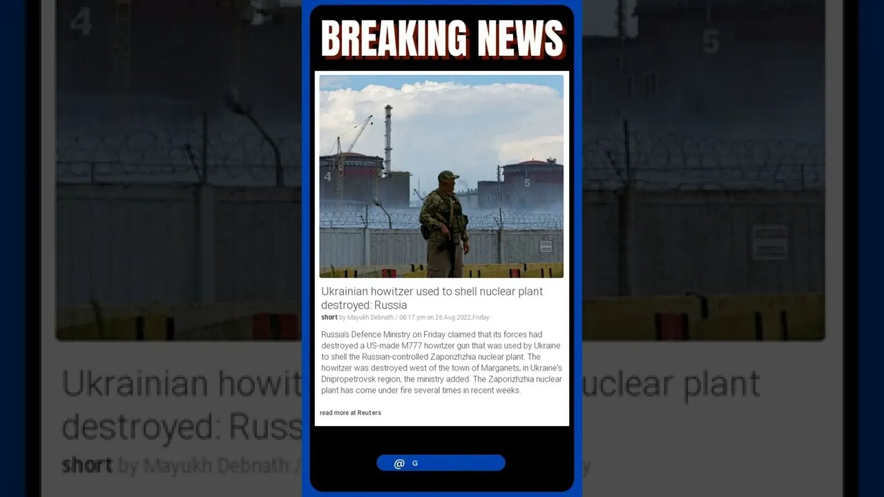 Latest Headlines: Ukrainian Howitzer Used to Shell Nuclear Plant Destroyed: Russia #shorts #news