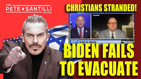 CHRISTIANS STRANDED IN ISRAEL-BIDEN FAILS TO EVACUATE [THE PETE SANTILLI SHOW #3771 10.10.23@8AM]