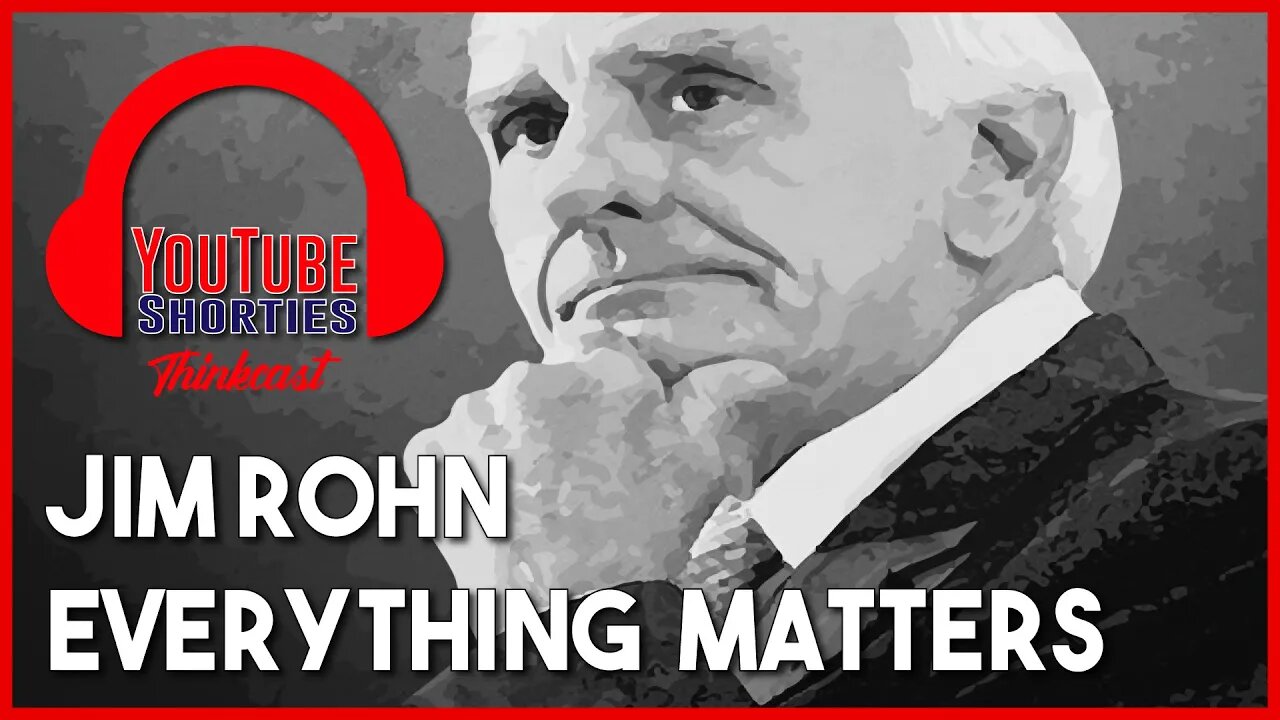 EVERYTHING MATTERS - JIM ROHN #shorts