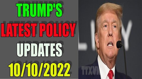 BENJAMIN FULFORD/ TRUMP'S LATEST POLICY UPDATE ( 10/10/2022)