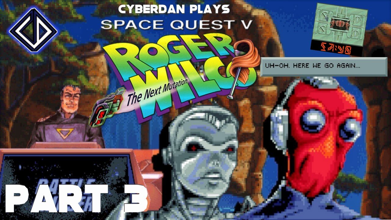 CyberDan Plays Space Quest V : The Next Mutation (Part 3)