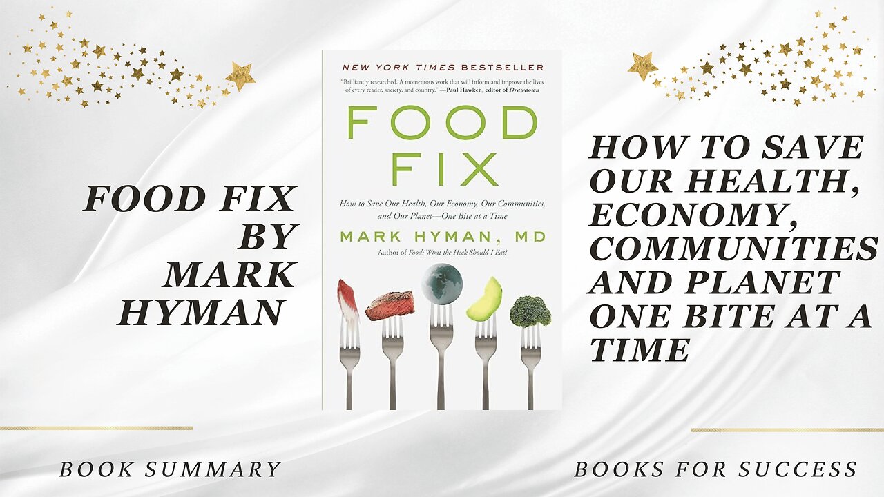 ‘Food Fix’ by Mark Hyman. How to Save Our Health, Economy, Communities & Planet | Book Summary