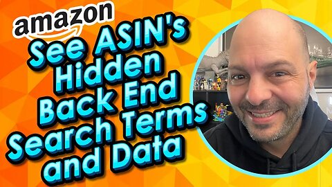 How to See an ASIN's Hidden Back End Search Terms & Data - Amazon Seller Central Tips & Tricks