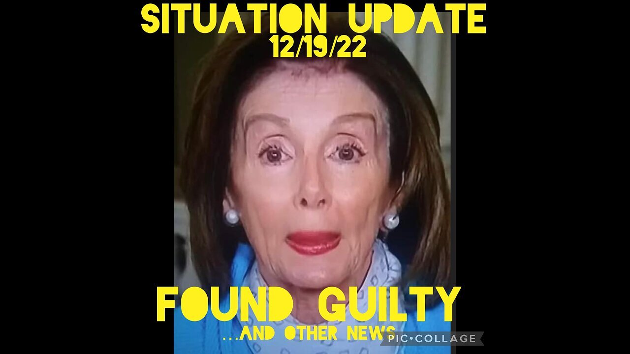 Situation Update 12.19.22 ~ Trump Dead And - Nancy Pelosi Found Guilty, Juan O Savin Intel