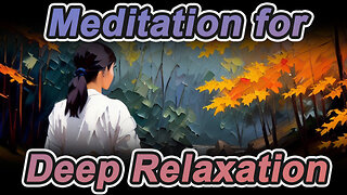 Guided Meditation for Deep Relaxation and Stress Relief