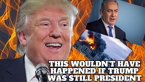 Trump Says This Attack in Israel Wouldn't of Happen If I Was Still President