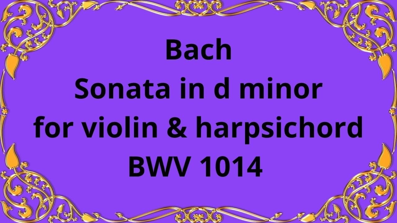 Bach Sonata in d minor for violin & harpsichord, BWV 1014