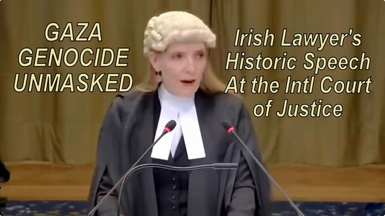 Gaza Genocide Unmasked By Irish Lawyers HISTORIC Speech At The ICJ