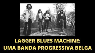 LAGGER BLUES MACHINE: UMA BANDA PROGRESSIVA BELGA | ROCK PROGRESSIVO E EXPERIÊNCIA ESTÉTICA