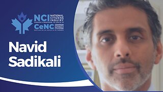 Navid Sadikali - Expert in Medical Imaging Explores Pandemic Rationale and the Limitations of COVID Injections | Ottawa Day Three | NCI