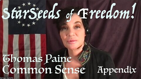 StarSeeds of Freedom! "Common Sense" By Thomas Paine, Appendix