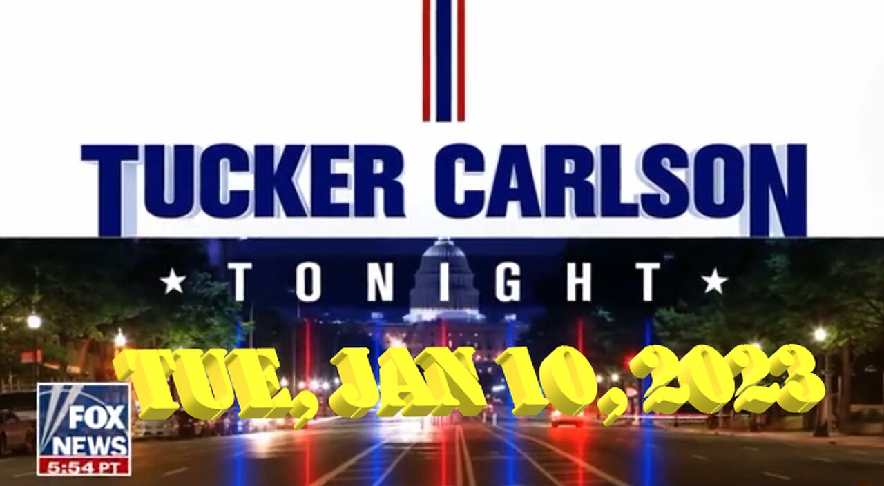 Tucker Carlson 01-10-2023