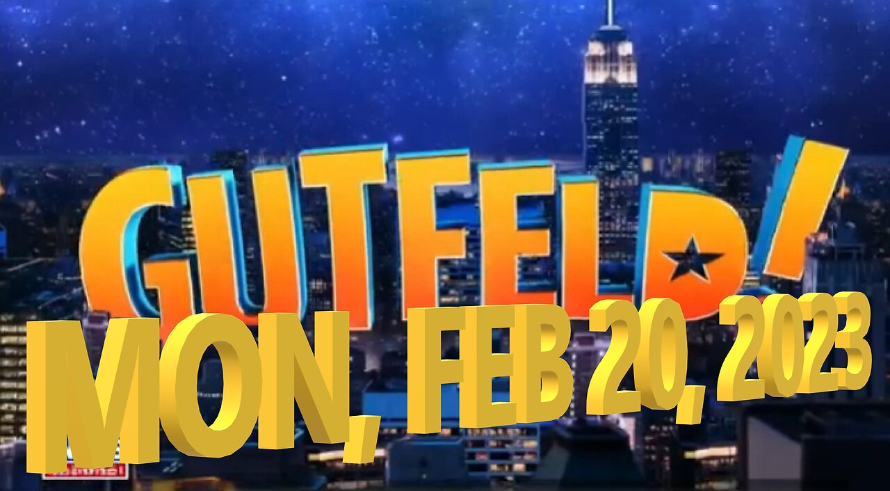 Gutfeld 02-20-2023