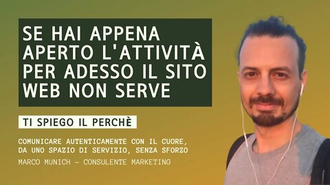 HAI APPENA APERTO? PER ADESSO IL SITO WEB NON TI SERVE