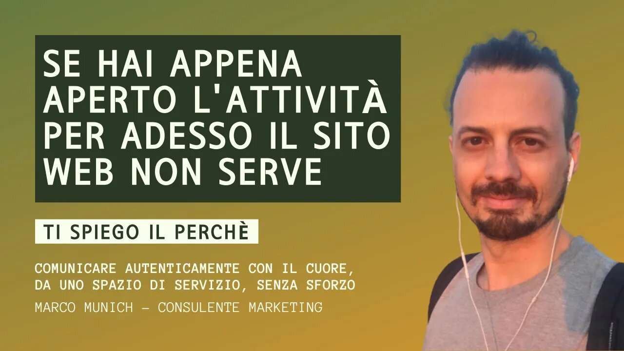 HAI APPENA APERTO? PER ADESSO IL SITO WEB NON TI SERVE