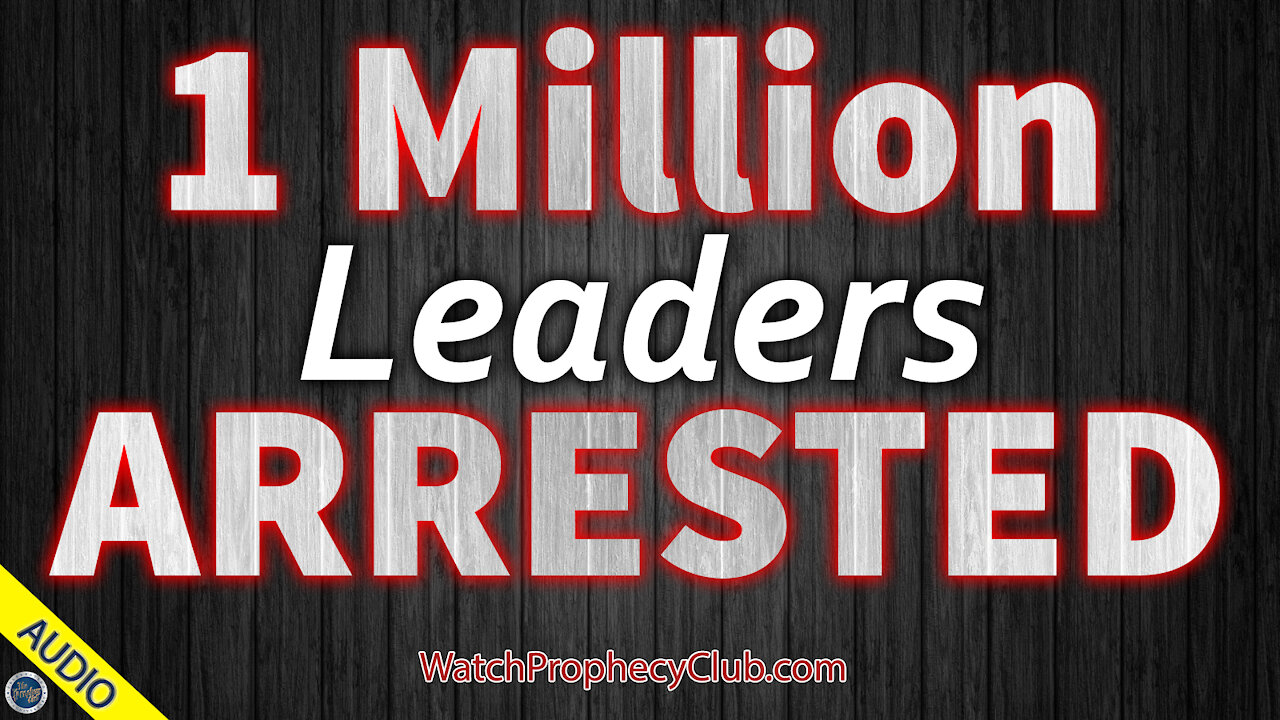 1 Million Leaders Arrested