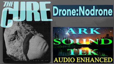 The Cure - Drone:Nodrone (Lyrics) - audio enhanced by arkstoundtek 2024