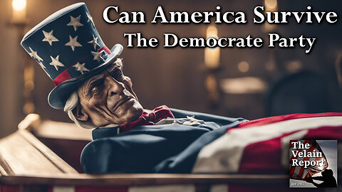 Can America Survive The Democrat Party?