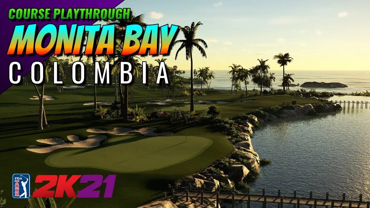 Monita Bay Colombia - PGA TOUR 2K21 (Course Playthrough)