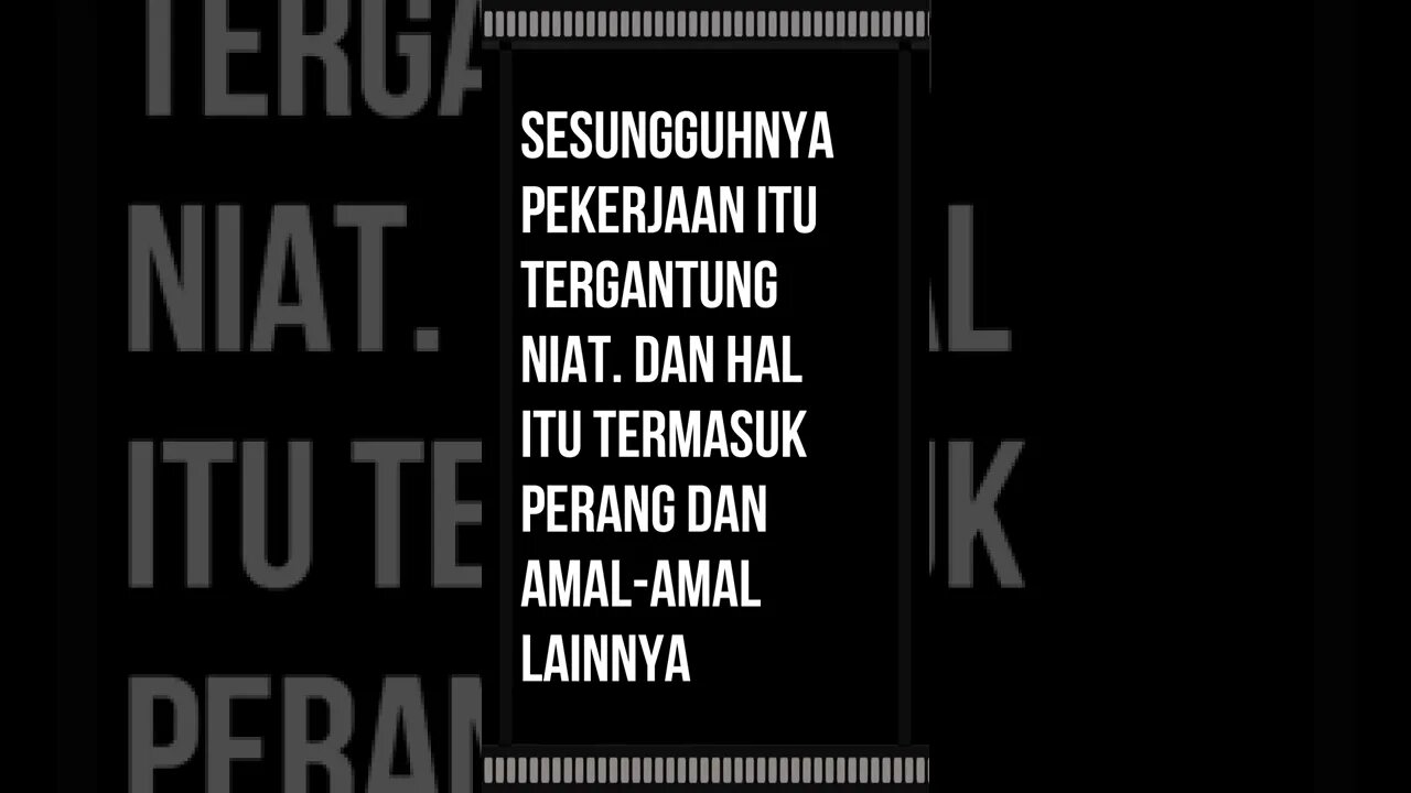 Sesungguhnya pekerjaan itu tergantung niat Dan hal itu termasuk perang dan amal amal lainnya