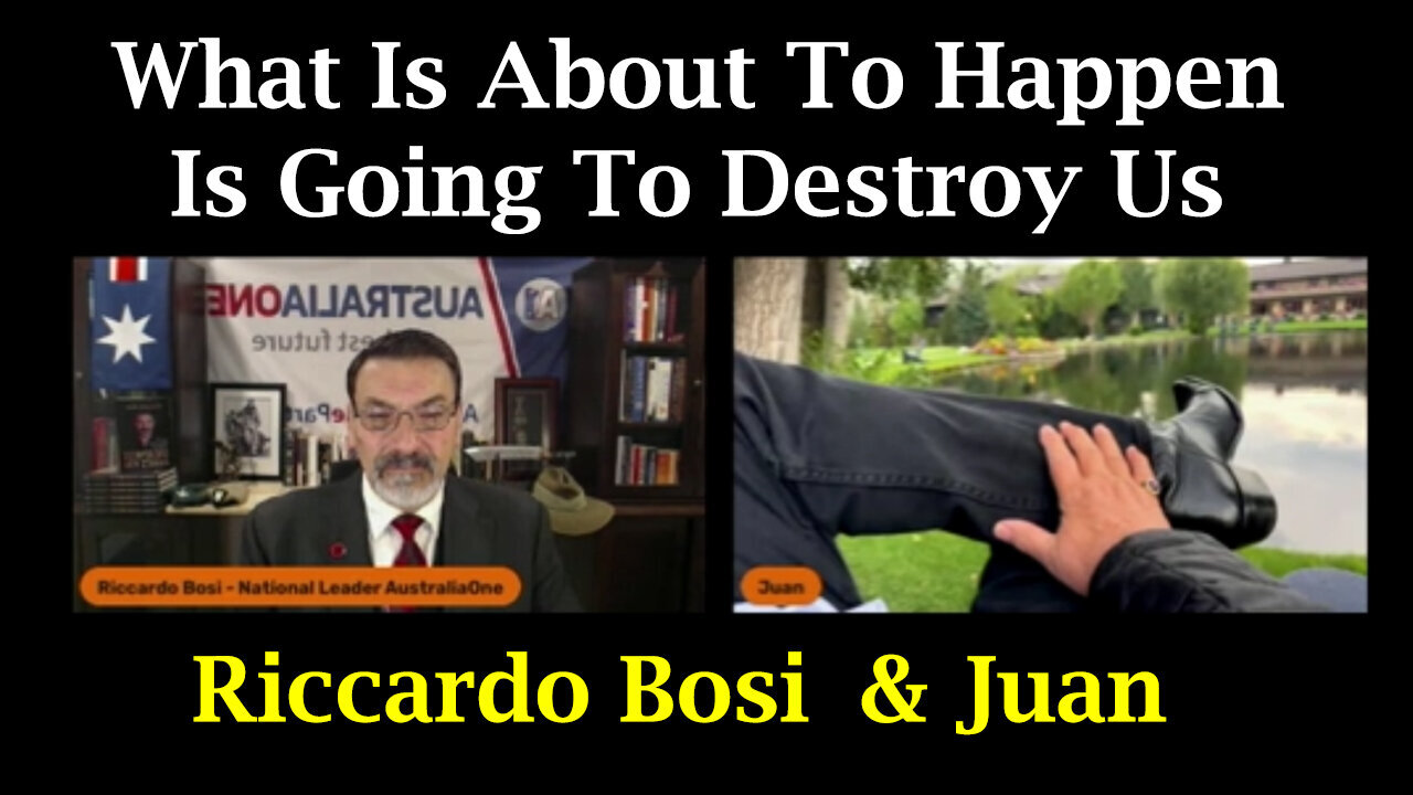 Riccardo Bosi And Juan O Savin - What Is About To Happen Is Going To Destroy Us - September 13..