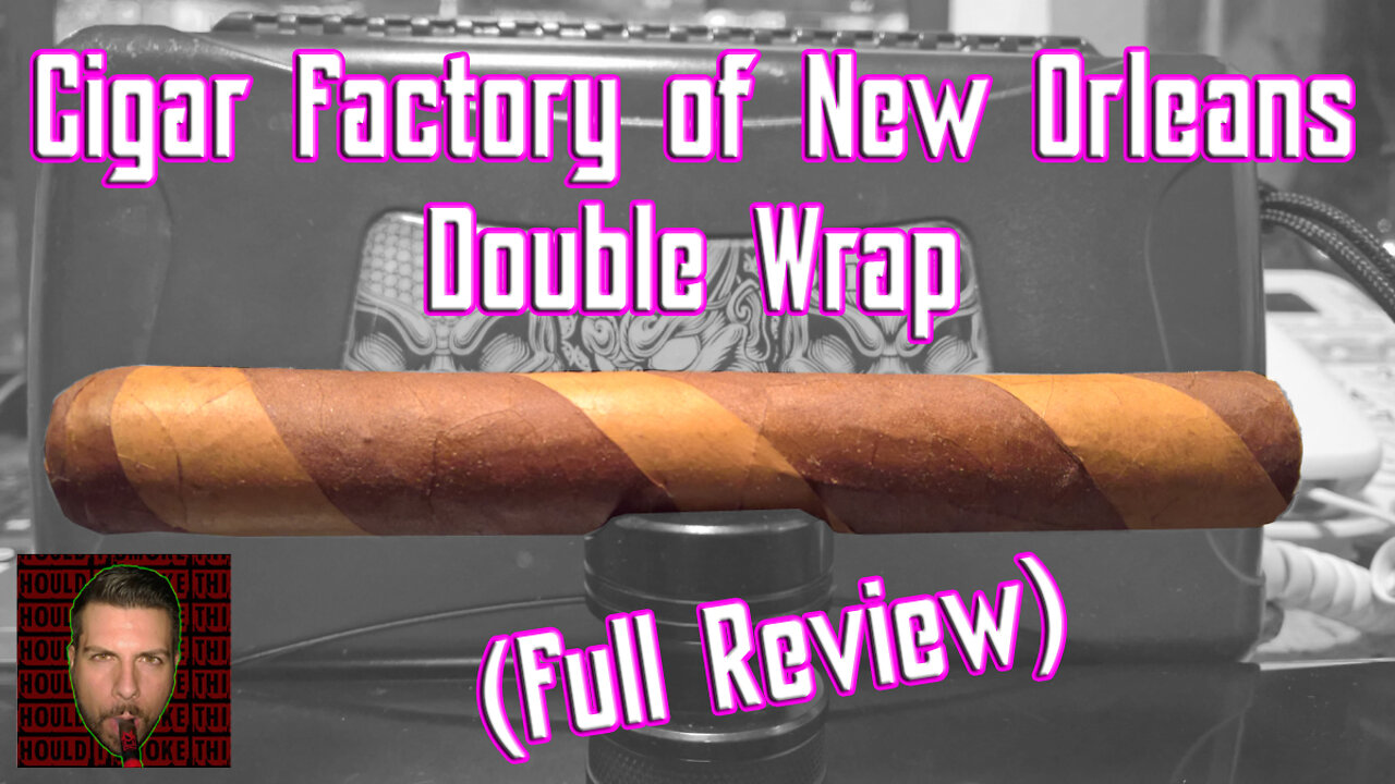 Cigar Factory of New Orleans Double Wrap (Full Review) - Should I Smoke This